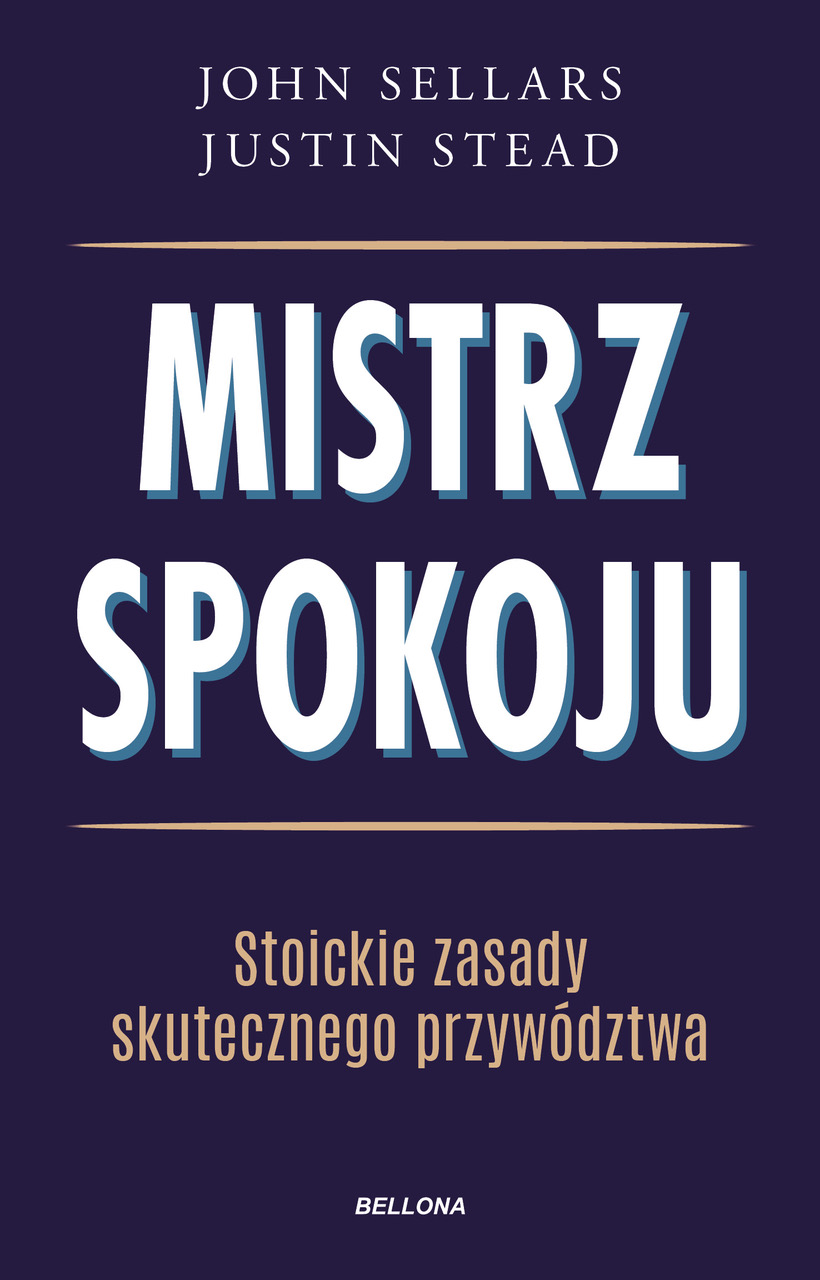 Tytuł: Mistrz spokoju. Stoickie zasady skutecznego przywództwa
Autor: John Sellars, Justin Stead
Wydawnictwo: Bellona
Formaty: EPUB, MOBI