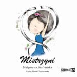 Tytuł: Mistrzyni. Tom 1
Autor: Małgorzata Szafrańska
Wydawnictwo: Storybox
Formaty: MP3