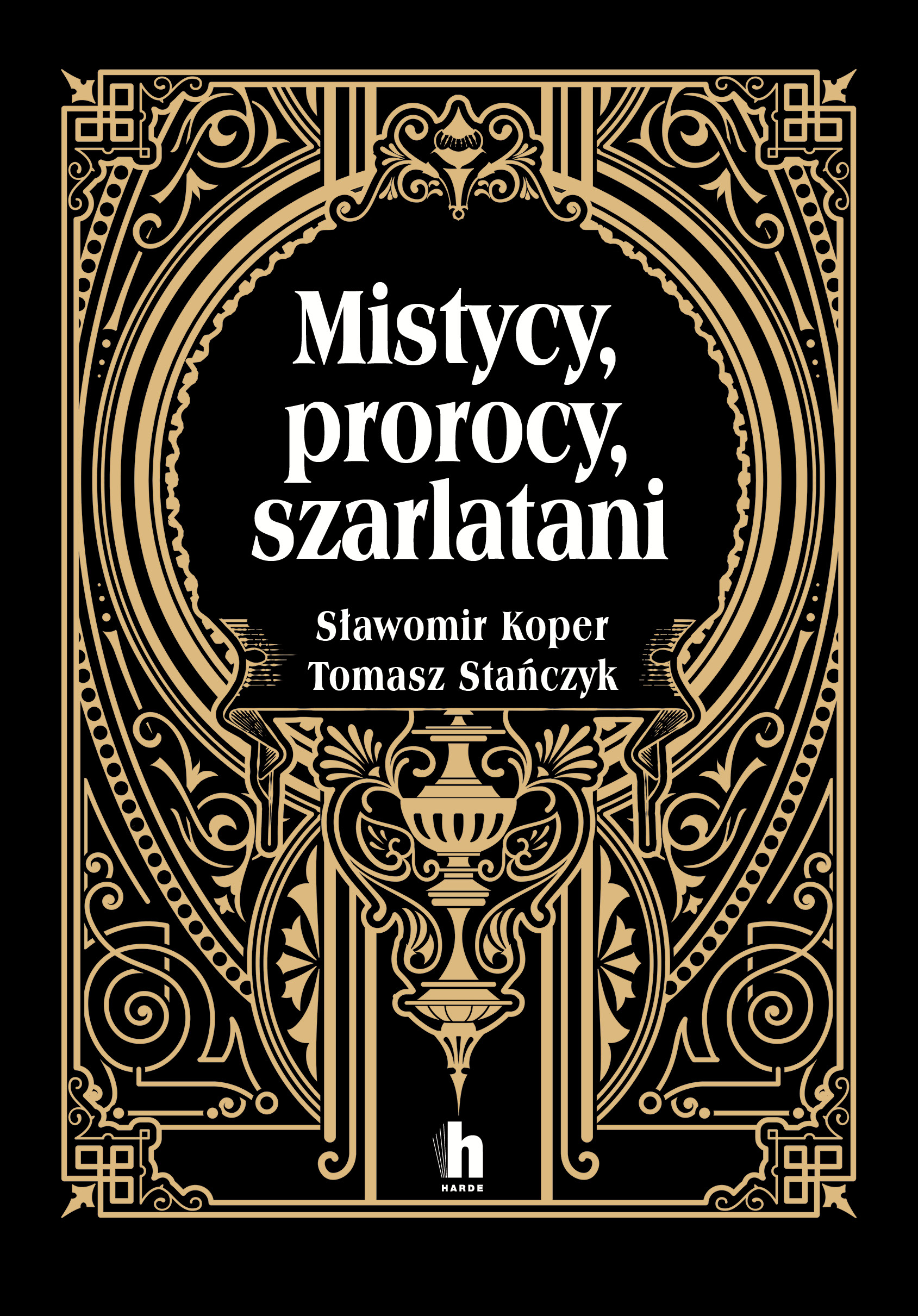Tytuł: Mistycy, prorocy, szarlatani
Autor: Sławomir Koper, Tomasz Stanczyk
Wydawnictwo: Harde Wydawnictwo
Formaty: EPUB, MOBI