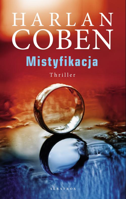 Tytuł: Mistyfikacja
Autor: Harlan Coben
Wydawnictwo: Albatros
Formaty: MOBI, EPUB