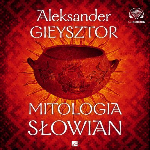 Tytuł: MITOLOGIA SŁOWIAN
Autor: Aleksander Gieysztor
Wydawnictwo: Aleksandria
Formaty: MP3