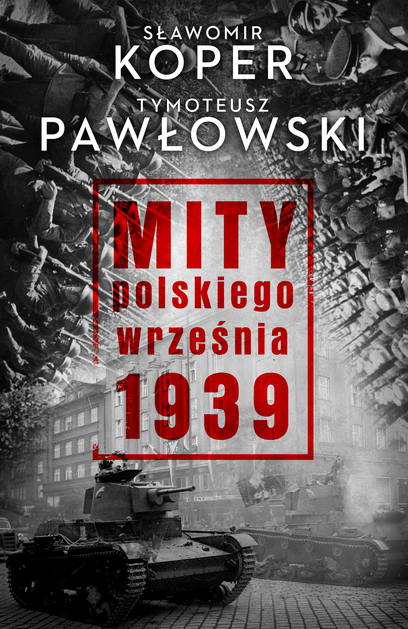 Tytuł: Mity polskiego września
Autor: Sławomir Koper, Tymoteusz Pawłowski
Wydawnictwo: Wydawnictwo Czarna Owca
Formaty: EPUB, MOBI