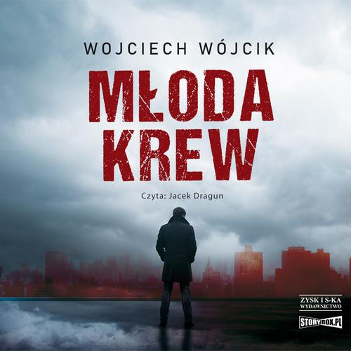 Tytuł: Młoda krew
Autor: Wojciech Wójcik
Wydawnictwo: Storybox
Formaty: MP3