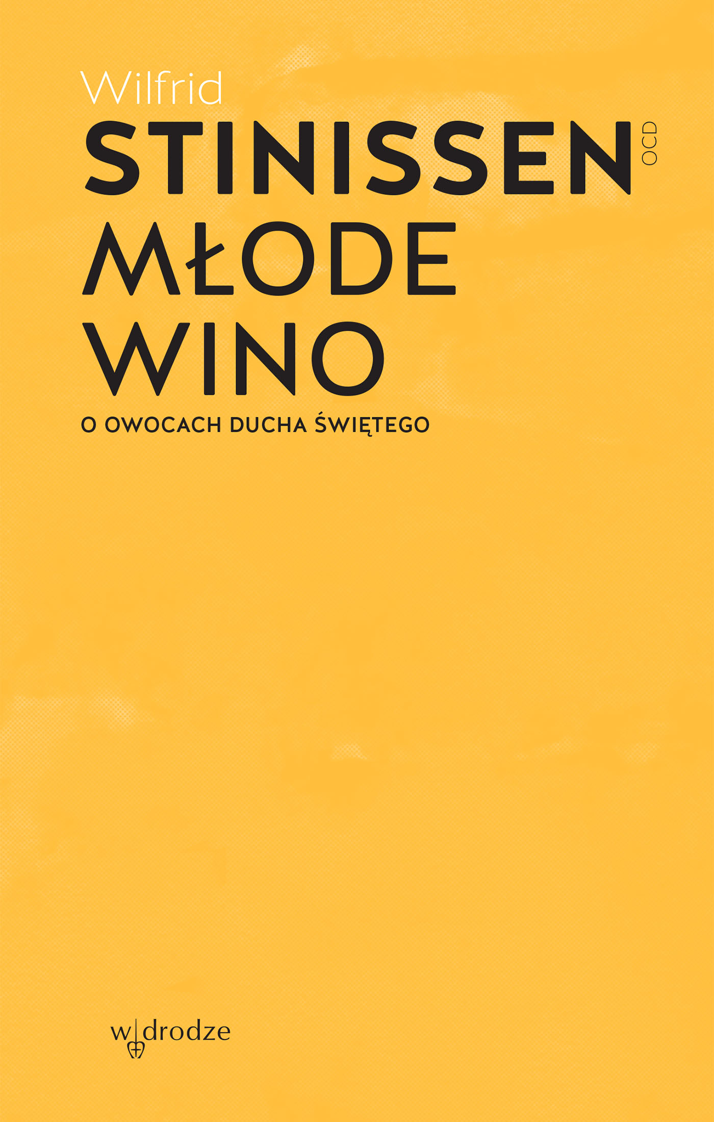 Tytuł: Młode wino. O owocach Ducha Świętego
Autor: Wilfrid Stinissen OCD
Wydawnictwo: W drodze
Formaty: EPUB, MOBI
