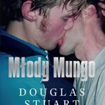 Tytuł: Młody Mungo
Autor: Douglas Stuart
Wydawnictwo: Poznańskie
Formaty: EPUB, MOBI