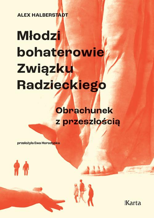Tytuł: Młodzi bohaterowie Związku Radzieckiego
Autor: Alex Halberstadt
Wydawnictwo: Karta
Formaty: EPUB, MOBI