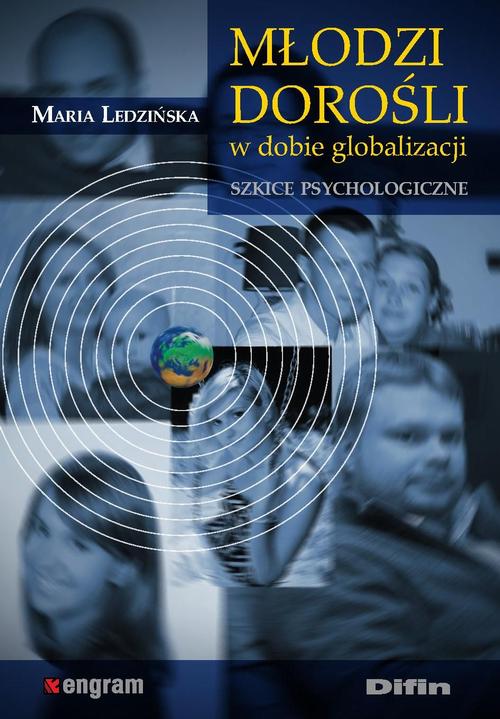Tytuł: Młodzi dorośli w dobie globalizacji. Szkice psychologiczne
Autor: Maria Ledzińska
Wydawnictwo: Difin
Formaty: PDF