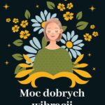 Tytuł: Moc dobrych wibracji
Autor: Gabrielle Bernstein
Wydawnictwo: Wydawnictwo Kobiece
Formaty: MOBI, EPUB