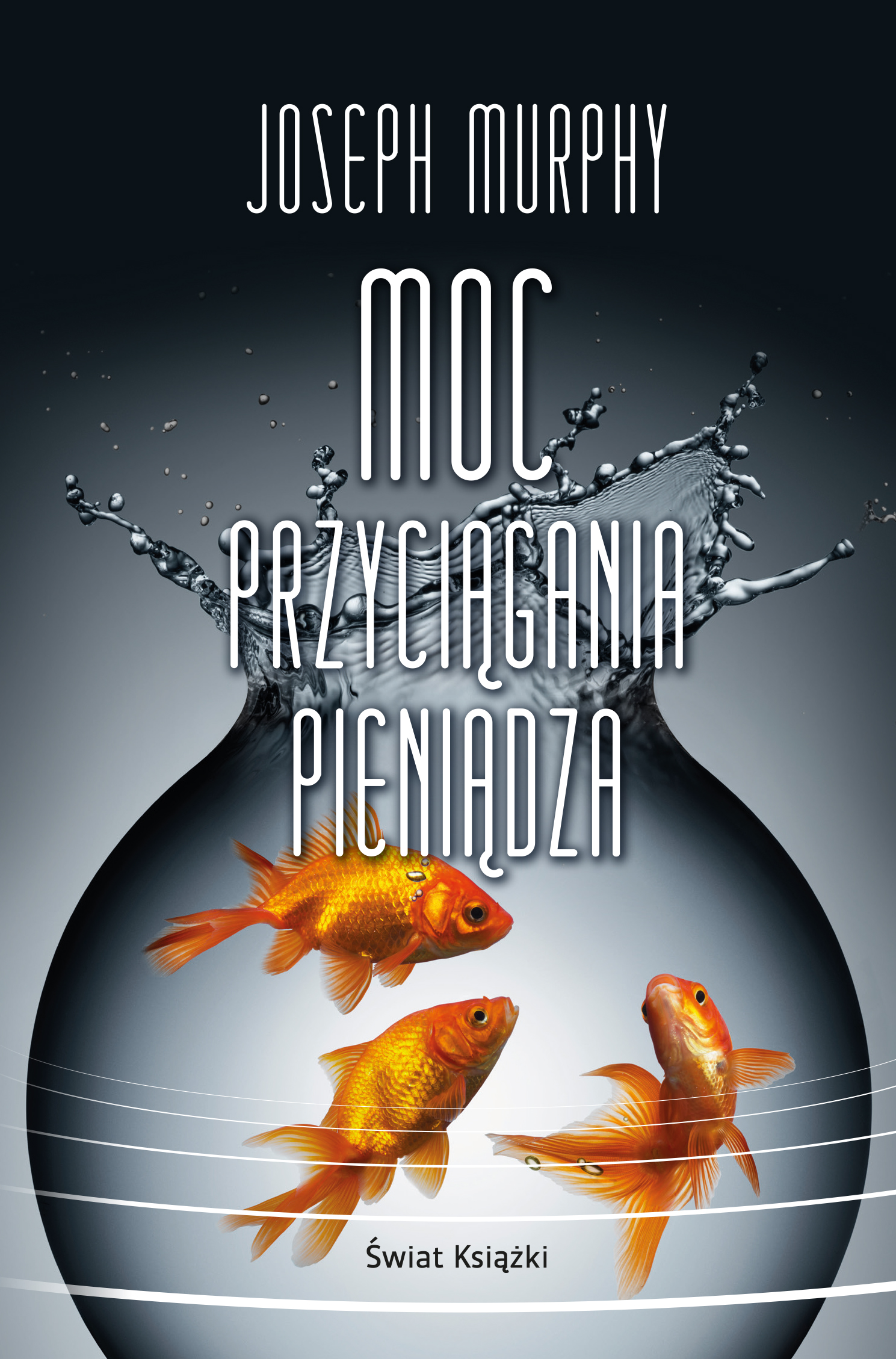 Tytuł: Moc przyciągania pieniądza
Autor: Joseph Murphy
Wydawnictwo: Świat Książki
Formaty: EPUB, MOBI