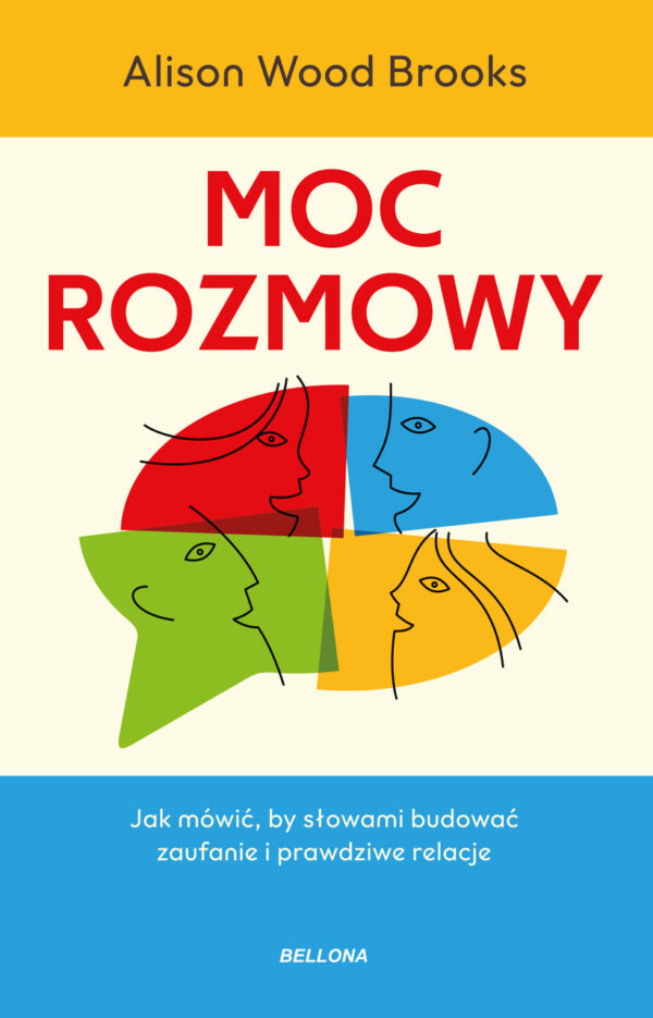 Moc rozmowy. Jak mówić, by słowami budować zaufanie i prawdziwe relacje — okładka