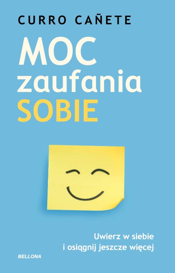 Moc zaufania sobie. Uwierz w siebie i osiągnij jeszcze więcej — okładka e-booka