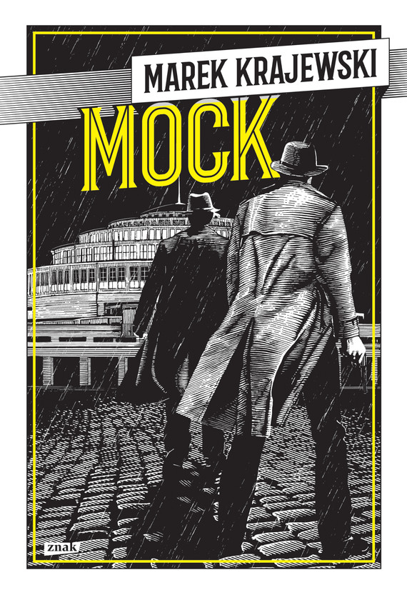 Tytuł: Mock
Autor: Marek Krajewski
Wydawnictwo: Znak
Formaty: EPUB, MOBI