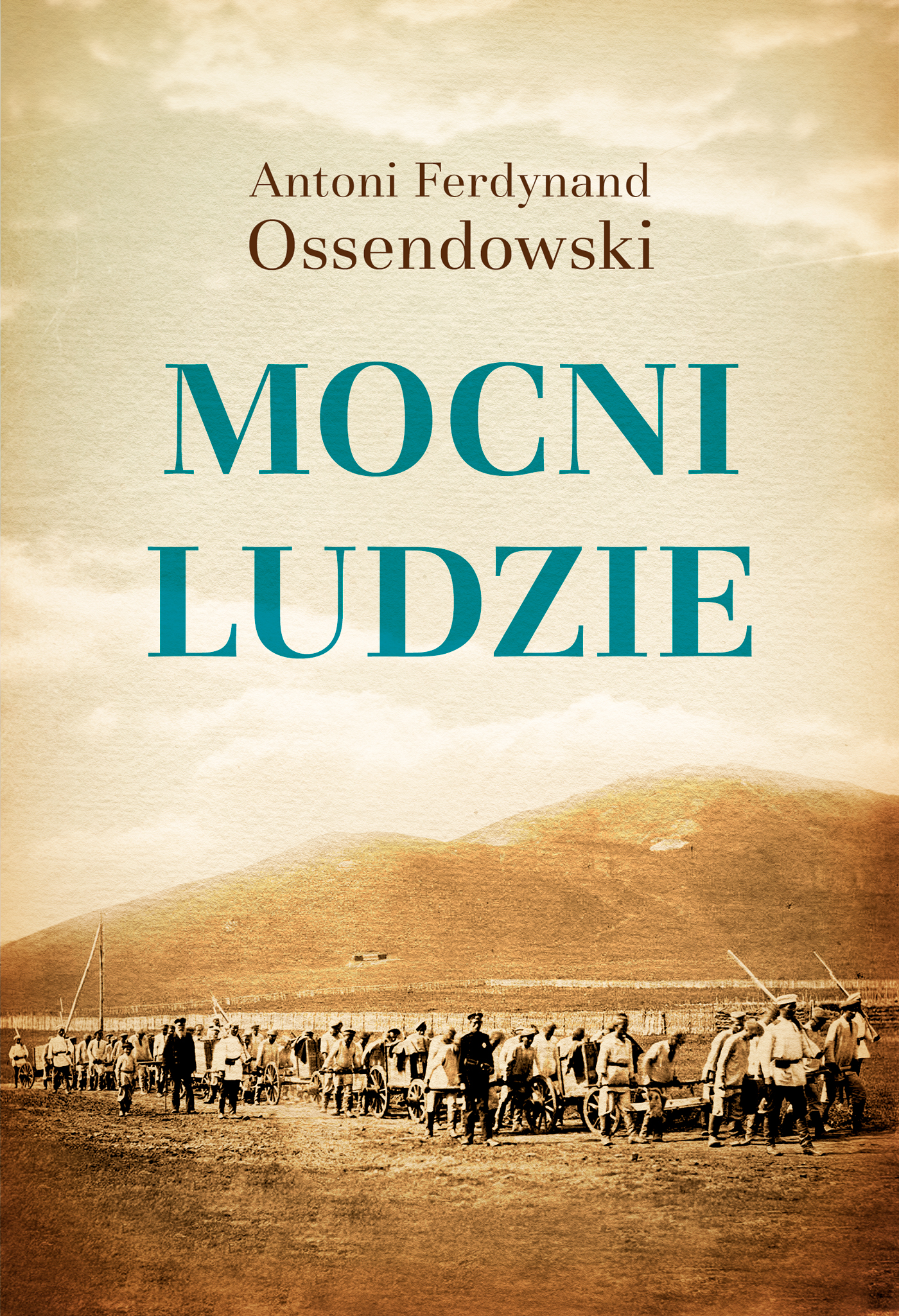 Tytuł: Mocni ludzie /broszura/
Autor: Antoni Ferdynand Ossendowski
Wydawnictwo: Zysk i S-ka
Formaty: EPUB, MOBI
