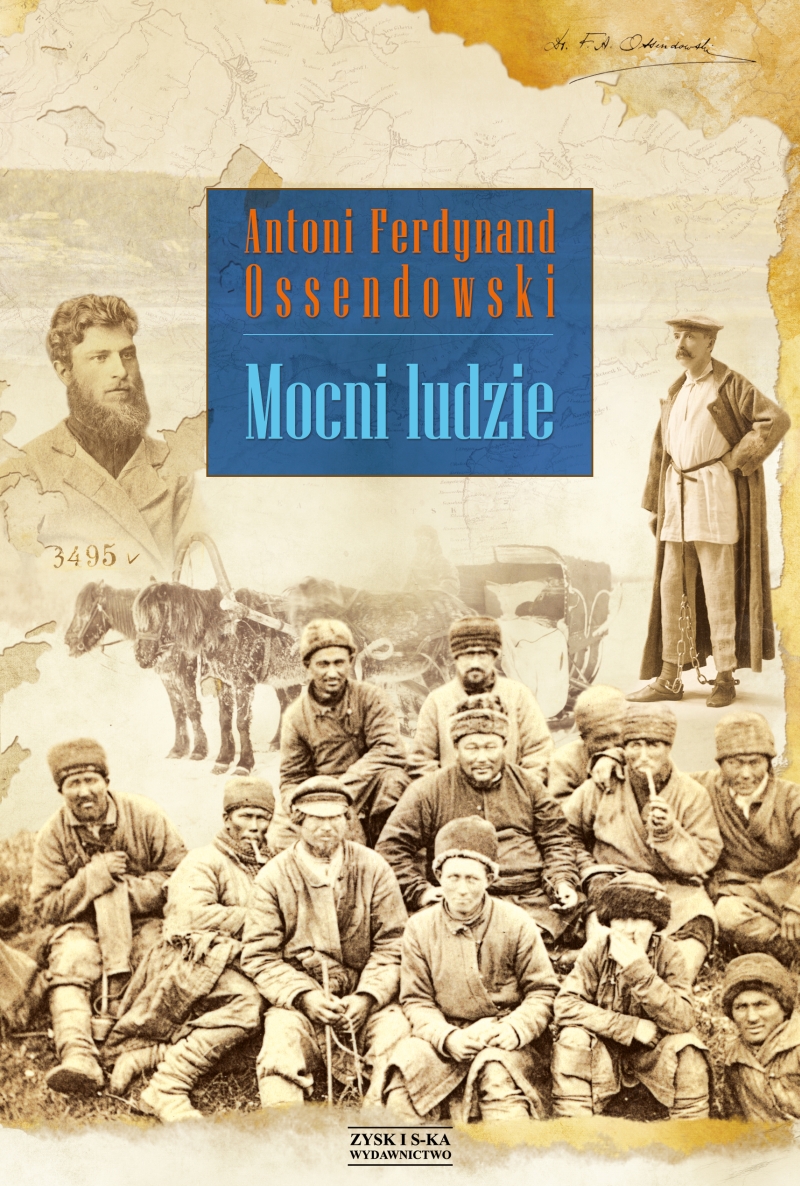 Tytuł: Mocni ludzie
Autor: Antoni Ferdynand Ossendowski
Wydawnictwo: Zysk i S-ka
Formaty: EPUB, MOBI