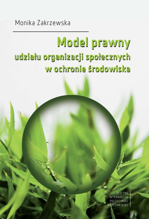 Tytuł: Model prawny udziału organizacji społecznych w ochronie środowiska
Autor: Monika Zakrzewska
Wydawnictwo: Oficyna Wydawnicza Politechniki Warszawskiej
Formaty: PDF