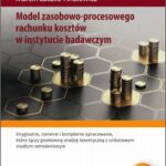 Tytuł: Model zasobowo-procesowego rachunku kosztów w instytucie badawczym
Autor: Marcin Latałło-Anulewicz
Wydawnictwo: Edu-Libri
Formaty: MOBI, PDF, EPUB