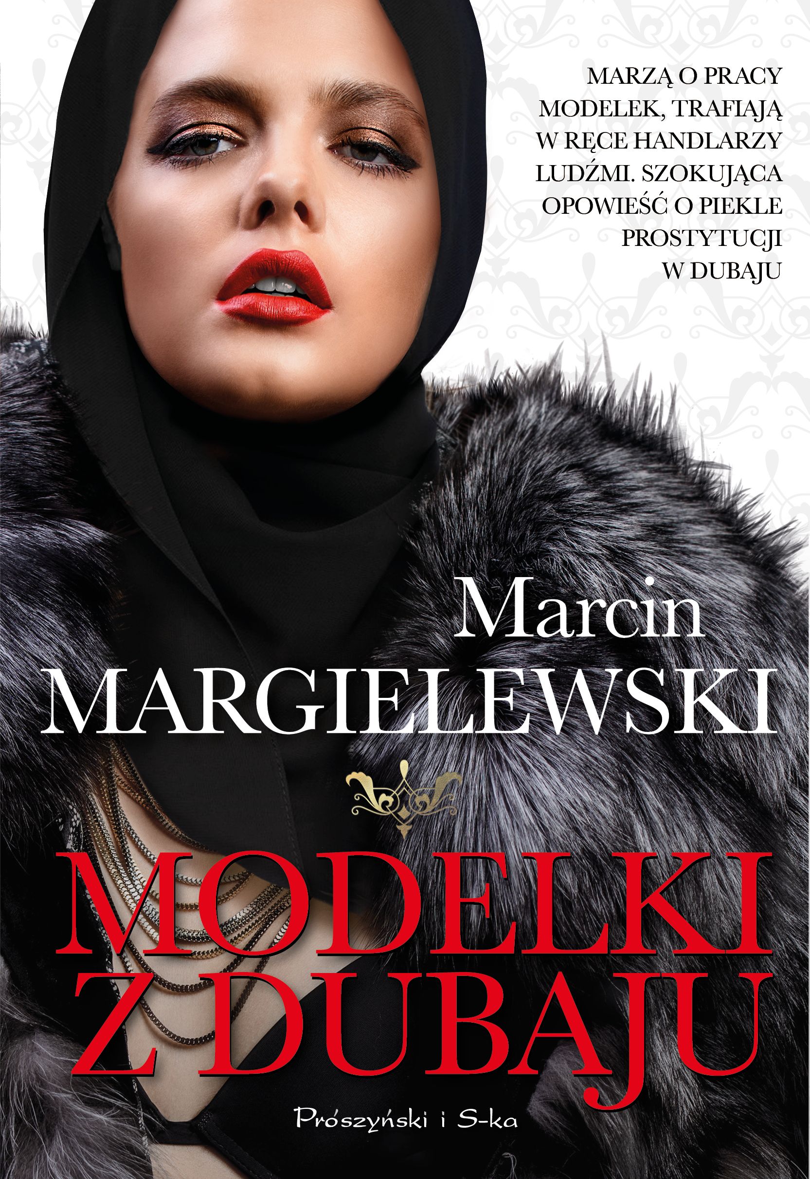 Tytuł: Modelki z Dubaju
Autor: Marcin Margielewski
Wydawnictwo: Prószyński Media
Formaty: EPUB, MOBI