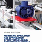 Modelling, simulation and optimisation of the technological processes of assembly — okładka e-booka