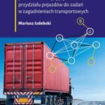 Tytuł: Modelowanie i analiza problemów decyzyjnych przydziału pojazdów do zadań w zagadnieniach transportowych
Autor: Mariusz Izdebski
Wydawnictwo: Oficyna Wydawnicza Politechniki Warszawskiej
Formaty: PDF