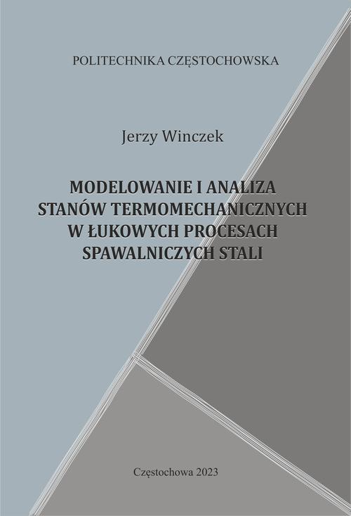 Tytuł: MODELOWANIE I ANALIZA STANÓW TERMOMECHANICZNYCH W ŁUKOWYCH PROCESACH SPAWALNICZYCH STALI
Autor: Jerzy Winczek
Wydawnictwo: Politechnika Częstochowska
Formaty: PDF