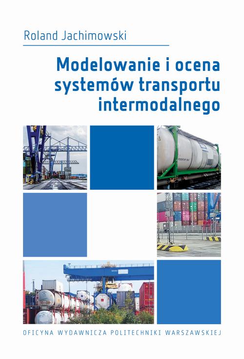 Tytuł: Modelowanie i ocena systemów transportu intermodalnego
Autor: Roland Jachimowski
Wydawnictwo: Oficyna Wydawnicza Politechniki Warszawskiej
Formaty: PDF