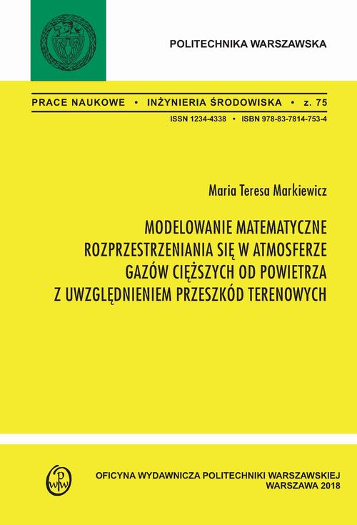 Tytuł: Modelowanie matematyczne rozprzestrzeniania się w atmosferze gazów cięższych od powietrza z uwzględnieniem przeszkód terenowych
Autor: Maria Teresa Markiewicz
Wydawnictwo: Oficyna Wydawnicza Politechniki Warszawskiej
Formaty: PDF
