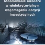 Modelowanie nieostre w wielokryterialnym wspomaganiu decyzji inwestycyjnych — okładka e-booka