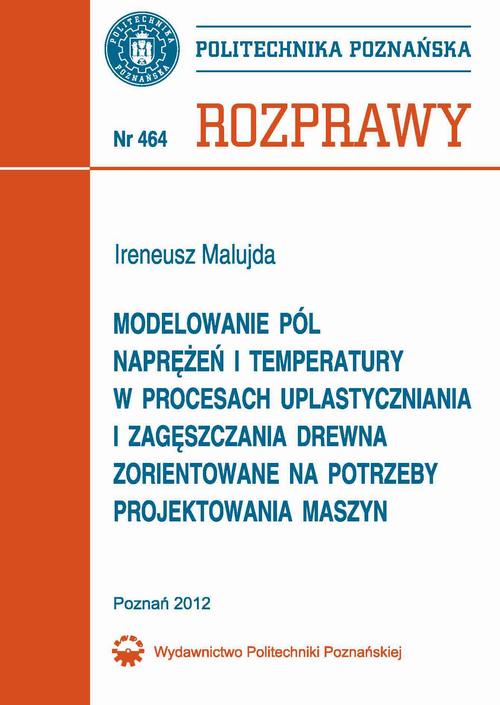 Tytuł: Modelowanie pól naprężeń i temperatury w procesach uplastyczniania i zagęszczania drewna zorientowane na potrzeby projektowania maszyn
Autor: Ireneusz Malujda
Wydawnictwo: Wydawnictwo Politechniki Poznańskiej
Formaty: PDF