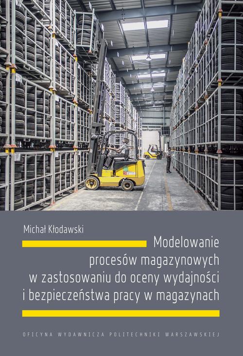 Tytuł: Modelowanie procesów magazynowych w zastosowaniu do oceny wydajności i bezpieczeństwa pracy w magazynach
Autor: Michał Kłodawski
Wydawnictwo: Oficyna Wydawnicza Politechniki Warszawskiej
Formaty: PDF