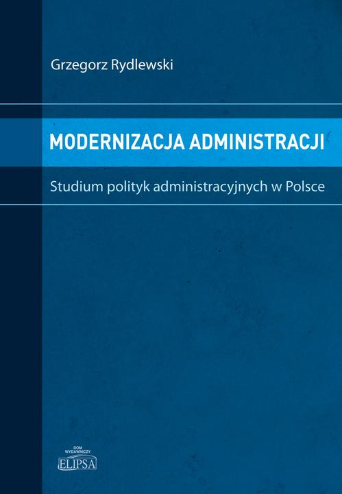 Tytuł: Modernizacja administracji
Autor: Grzegorz Rydlewski
Wydawnictwo: Elipsa Dom Wydawniczy i Handlowy
Formaty: PDF