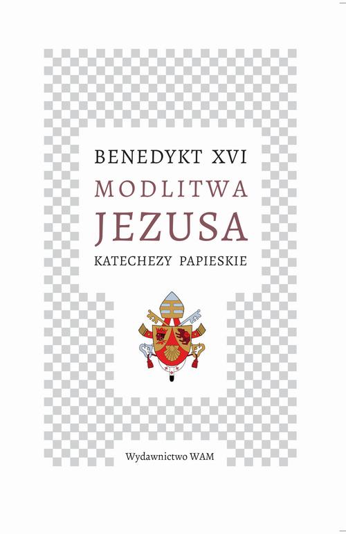 Tytuł: Modlitwa Jezusa. Katechezy papieskie
Autor: Benedykt XVI
Wydawnictwo: WAM
Formaty: EPUB