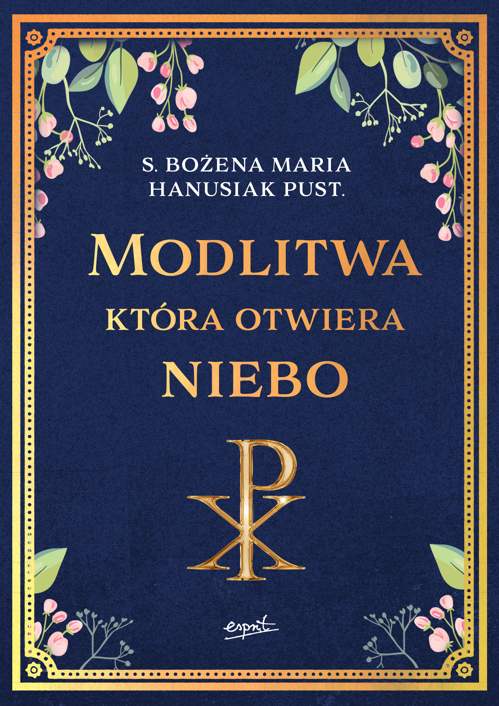 Tytuł: Modlitwa, która otwiera niebo
Autor: s. Bożena Maria Hanusiak
Wydawnictwo: Wydawnictwo Esprit
Formaty: EPUB, MOBI