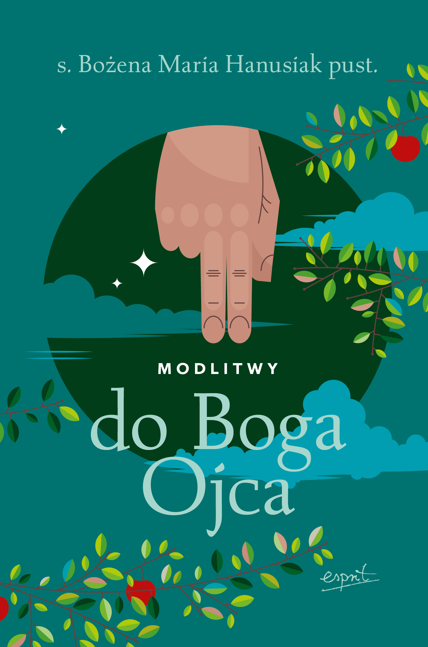 Tytuł: Modlitwy do Boga Ojca
Autor: s. Bożena Maria Hanusiak
Wydawnictwo: Wydawnictwo Esprit
Formaty: EPUB, MOBI