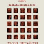 Tytuł: Moi ważni. Portrety prywatne
Autor: Barbara Gruszka-Zych
Wydawnictwo: Ursines
Formaty: MOBI, EPUB, PDF