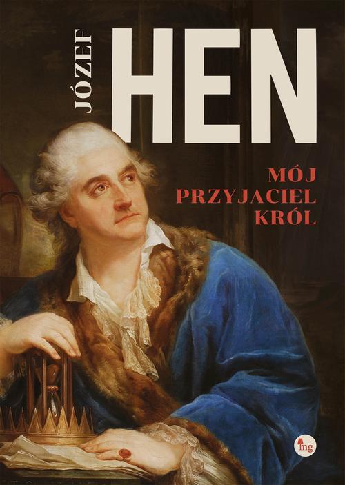 Tytuł: Mój przyjaciel król
Autor: Józef Hen
Wydawnictwo: MG
Formaty: MOBI, EPUB