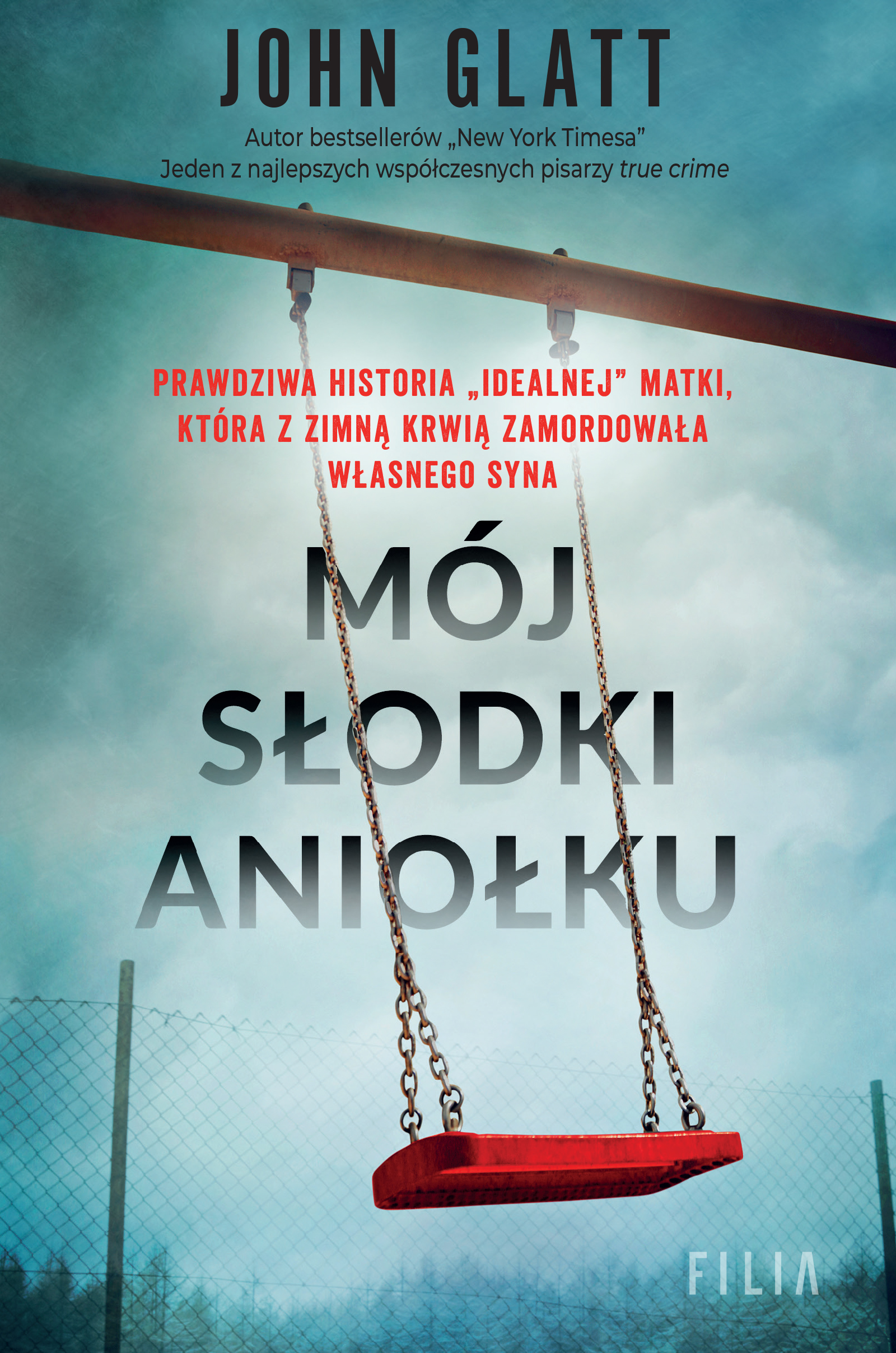 Tytuł: Mój słodki aniołku
Autor: John Glatt
Wydawnictwo: FILIA
Formaty: EPUB, MOBI