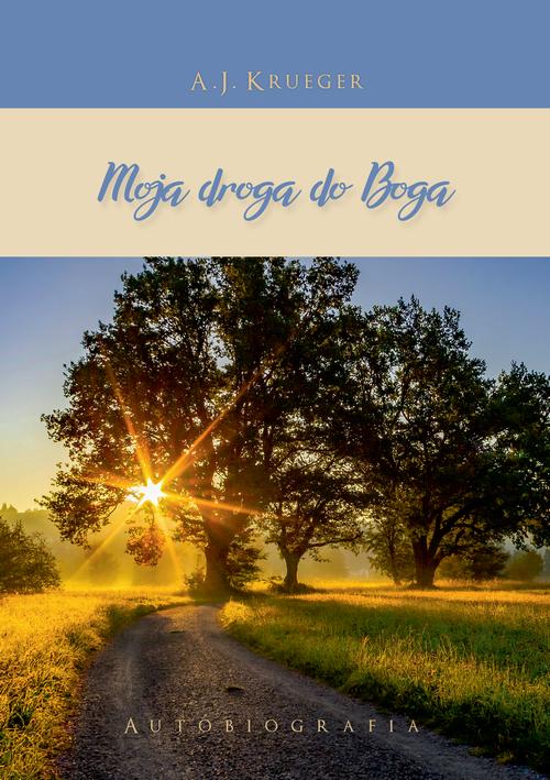 Tytuł: Moja droga do Boga
Autor: A.J. Krueger
Wydawnictwo: Pan Wydawca
Formaty: PDF, EPUB, MOBI