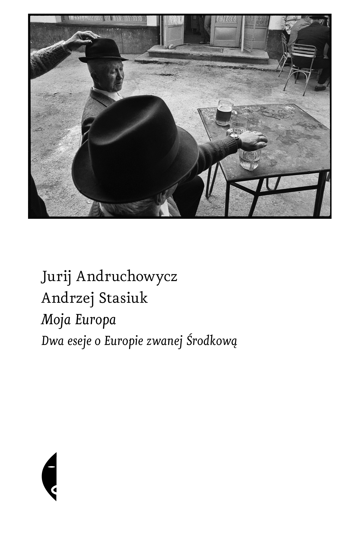 Tytuł: Moja Europa. Dwa eseje o Europie zwanej Środkową
Autor: Jurij Andruchowycz, Andrzej Stasiuk
Wydawnictwo: Wydawnictwo Czarne
Formaty: EPUB, MOBI