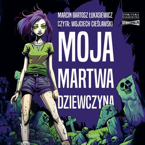 Tytuł: Moja martwa dziewczyna
Autor: Marcin Bartosz Łukasiewicz
Wydawnictwo: Storybox
Formaty: MP3