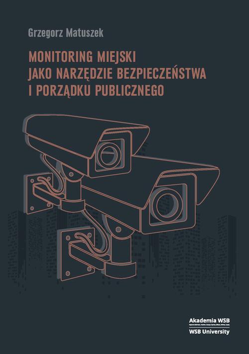 Monitoring miejski jako narzędzie bezpieczeństwa i porządku publicznego — okładka e-booka