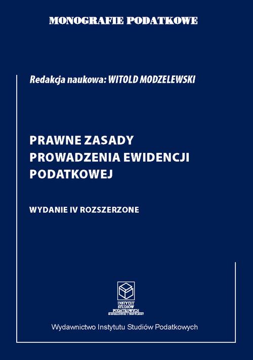 Tytuł: Monografie podatkowe: Prawne zasady prowadzenia ewidencji podatkowej
Autor: Prof. dr hab. Witold Modzelewski
Wydawnictwo: Instytut Studiów Podatkowych Modzelewski i Wspólnicy
Formaty: PDF