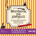 Tytuł: Morderca na plebanii
Autor: Karolina Morawiecka
Wydawnictwo: Storybox
Formaty: MP3