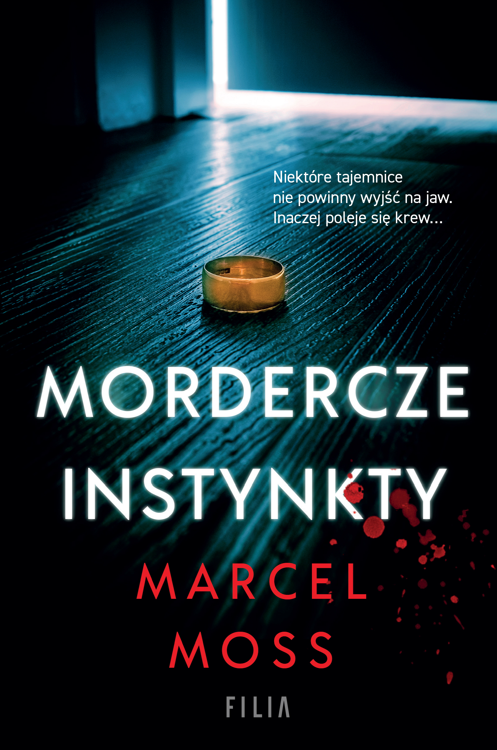 Tytuł: Mordercze instynkty
Autor: Marcel Moss
Wydawnictwo: FILIA
Formaty: EPUB, MOBI