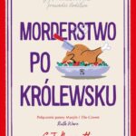 Tytuł: Morderstwo po królewsku. Jej Królewska Mość prowadzi śledztwo. Tom 3
Autor: S.J. Bennett
Wydawnictwo: Wydawnictwo Kobiece
Formaty: EPUB, MOBI