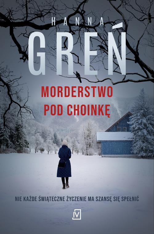 Tytuł: Morderstwo pod choinkę
Autor: Hanna Greń
Wydawnictwo: Czwarta Strona
Formaty: EPUB, MOBI