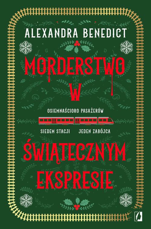 Tytuł: Morderstwo w świątecznym ekspresie
Autor: Alexandra Benedict
Wydawnictwo: Wydawnictwo Kobiece
Formaty: EPUB, MOBI