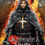 Tytuł: Mordimer Madderdin. (#1). Sługa Boży
Autor: Jacek Piekara
Wydawnictwo: Fabryka Słów
Formaty: EPUB, MOBI