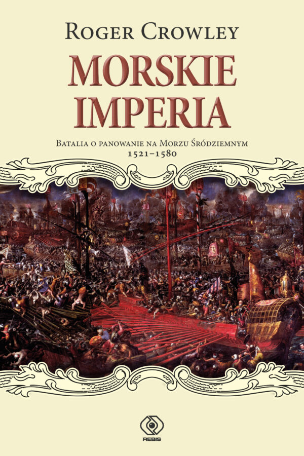 Morskie imperia. Batalia o panowanie na Morzu Śródziemnym 1521-1580 — okładka e-booka