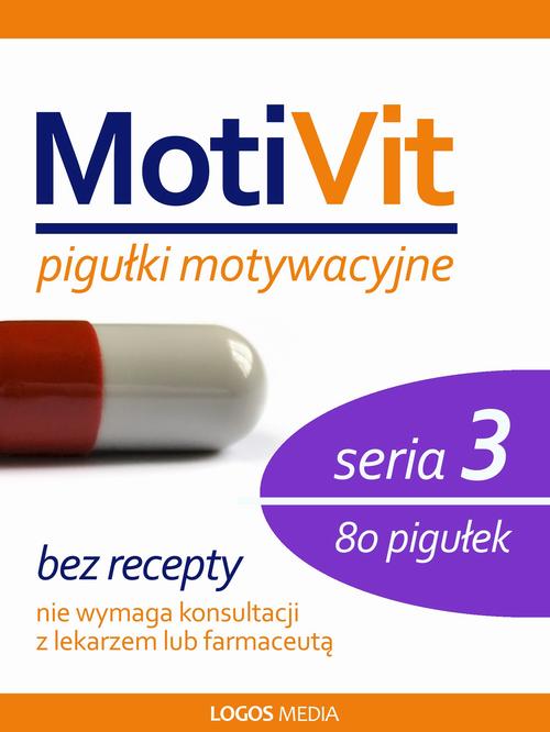 Tytuł: MotiVit. Pigułki motywacyjne. Seria 3
Autor: Praca zbiorowa
Wydawnictwo: Logos Media
Formaty: MOBI, EPUB