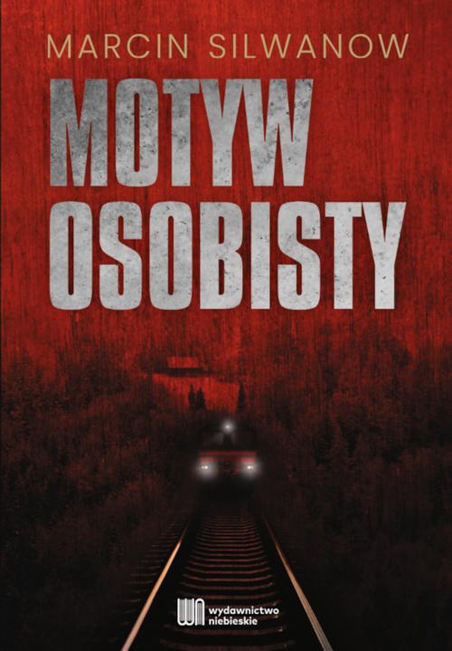 Tytuł: Motyw osobisty
Autor: Marcin Silwanow
Wydawnictwo: Wydawnictwo Niebieskie
Formaty: EPUB, MOBI